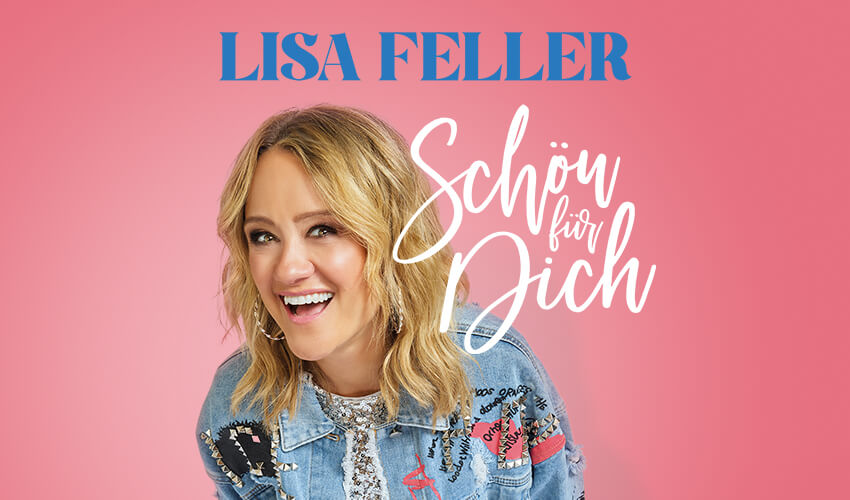 Lisa Feller - „Schön für dich!" - Palatin Kongresszentrum